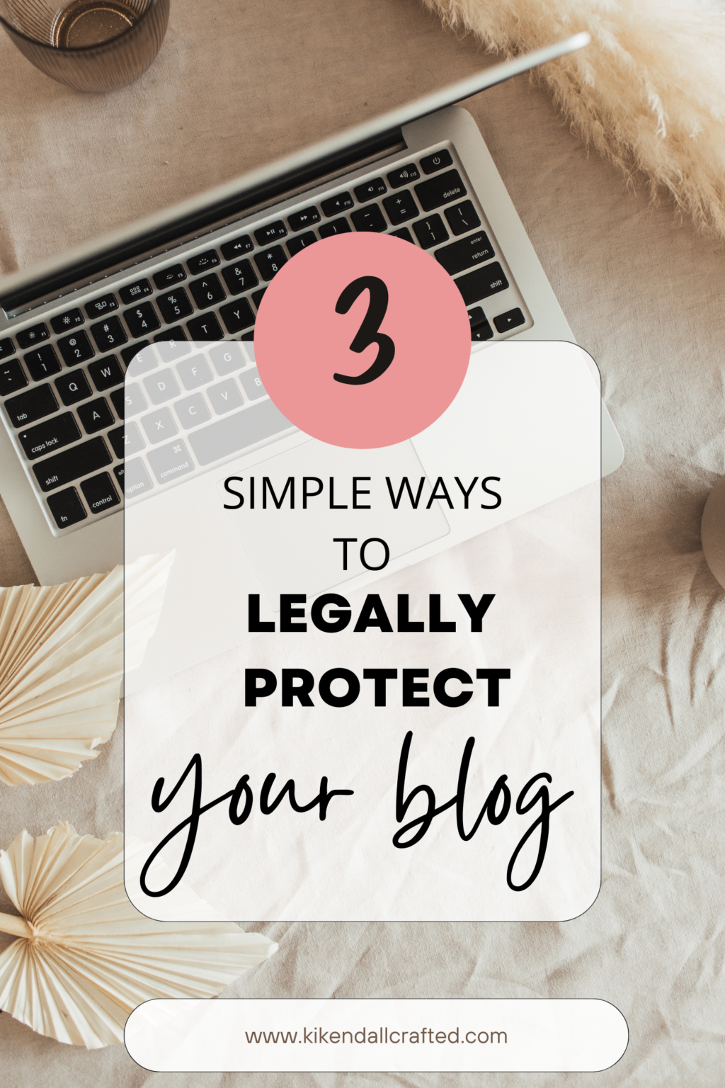 How To Protect Your Blog With 3 Legal Pages - Kikendall Crafted